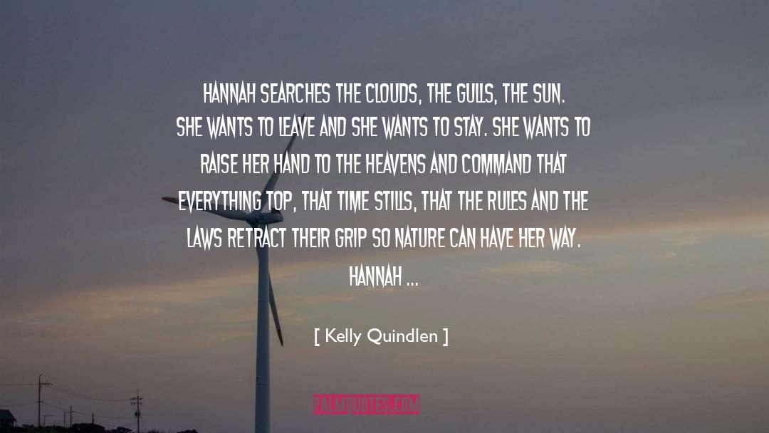 Kelly Quindlen Quotes: Hannah searches the clouds, the