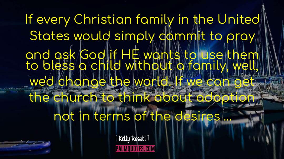 Kelly Rosati Quotes: If every Christian family in