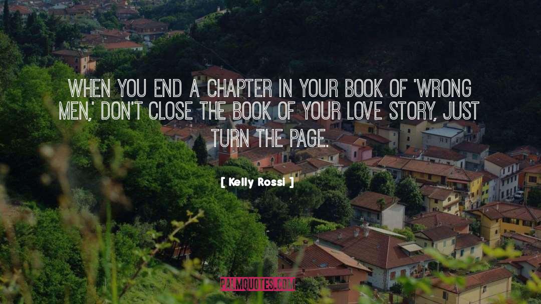 Kelly Rossi Quotes: When you end a chapter