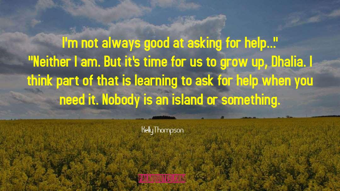 Kelly Thompson Quotes: I'm not always good at