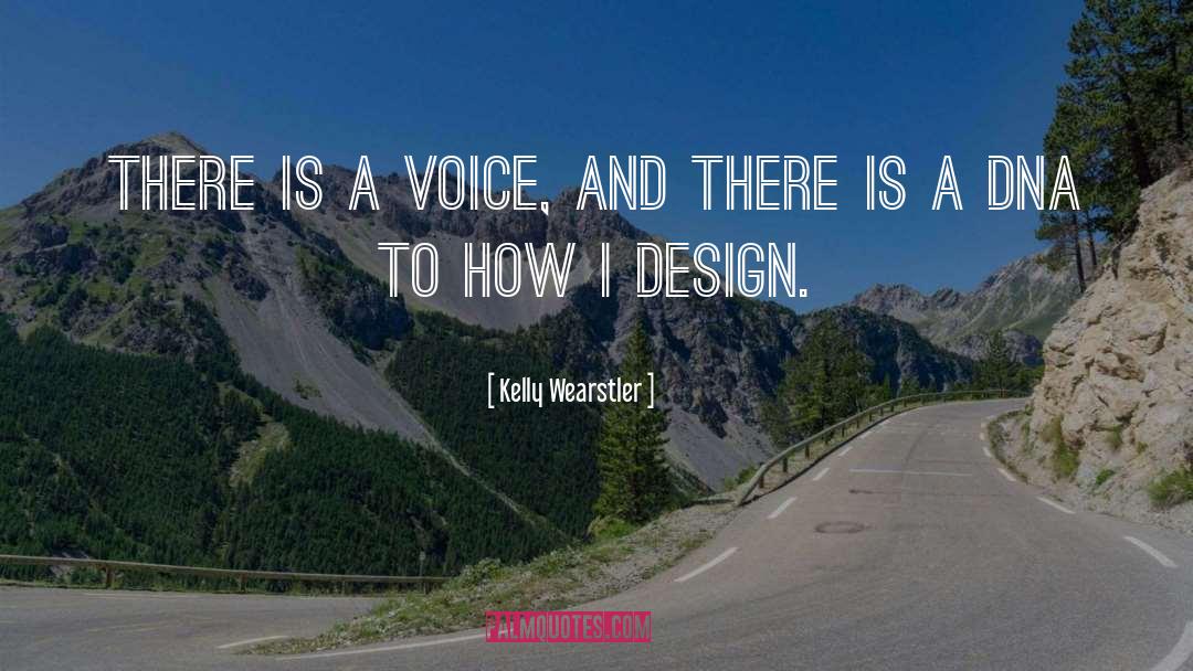 Kelly Wearstler Quotes: There is a voice, and