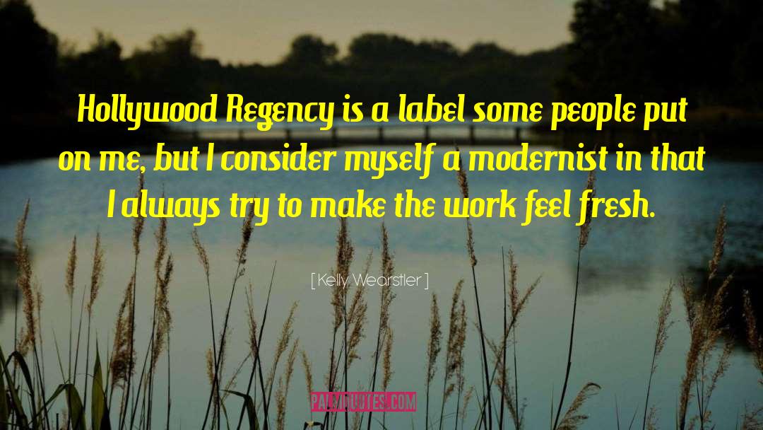 Kelly Wearstler Quotes: Hollywood Regency is a label