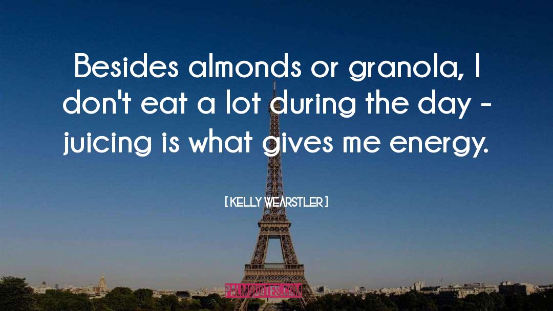 Kelly Wearstler Quotes: Besides almonds or granola, I