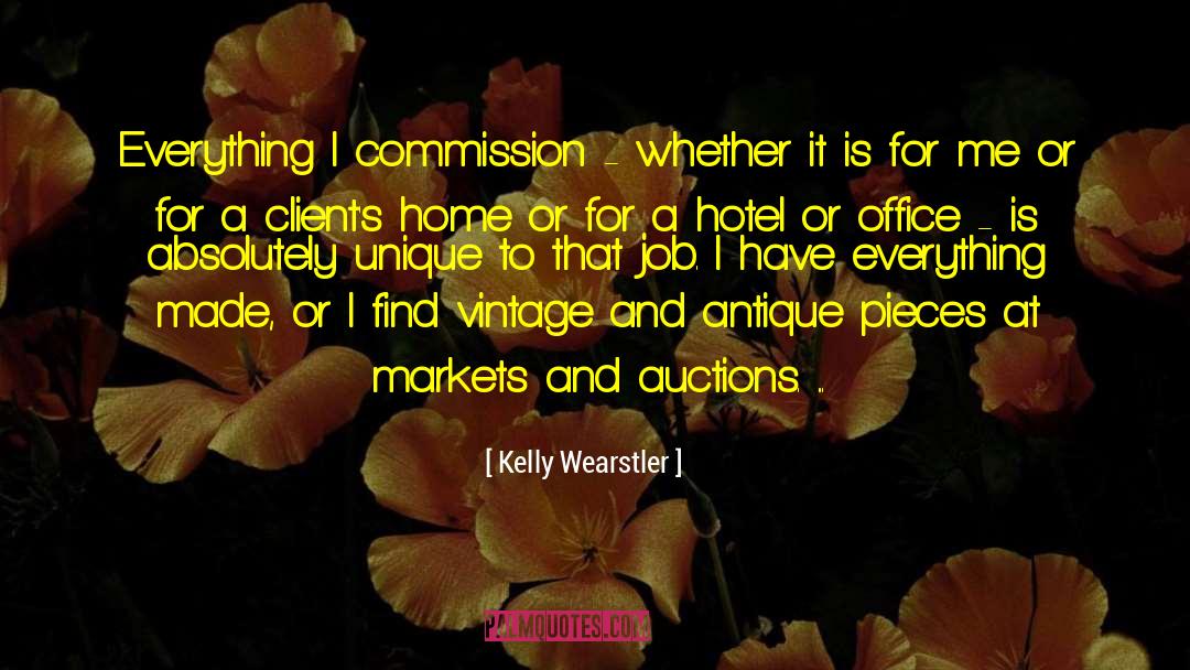 Kelly Wearstler Quotes: Everything I commission - whether