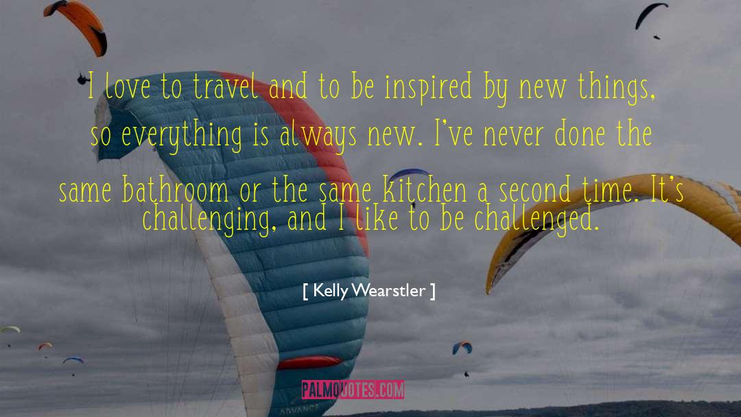 Kelly Wearstler Quotes: I love to travel and