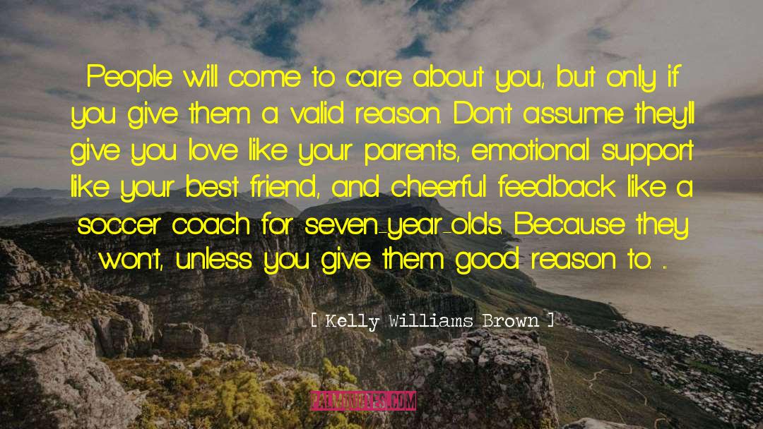 Kelly Williams Brown Quotes: People will come to care