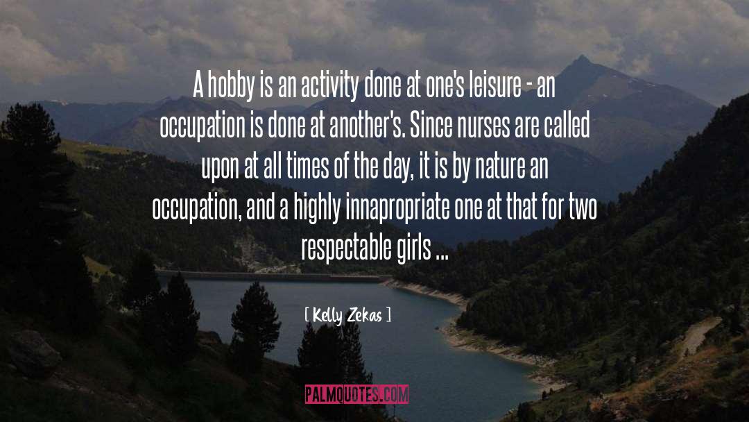 Kelly Zekas Quotes: A hobby is an activity