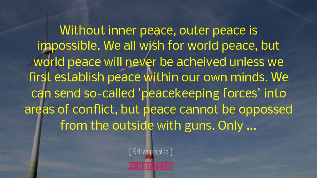 Kelsang Gyatso Quotes: Without inner peace, outer peace