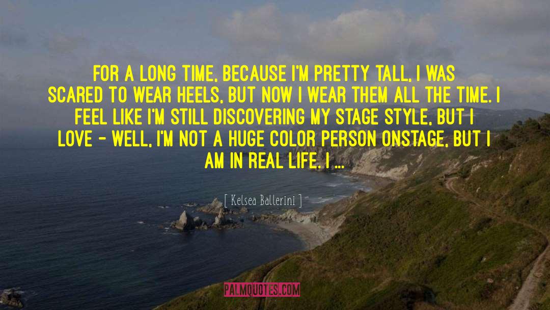 Kelsea Ballerini Quotes: For a long time, because