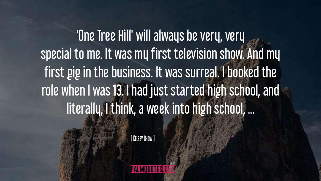 Kelsey Chow Quotes: 'One Tree Hill' will always