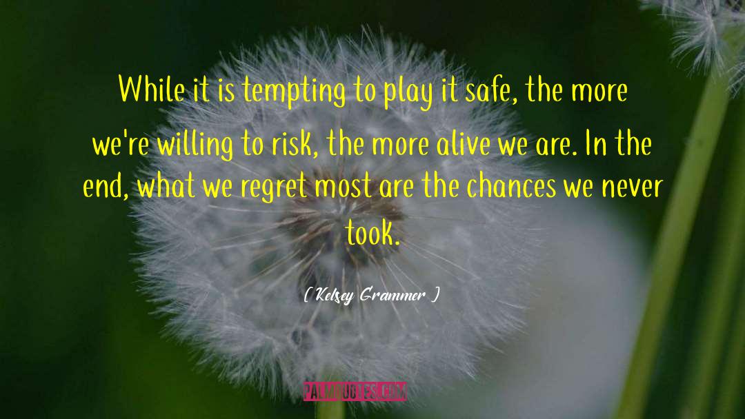 Kelsey Grammer Quotes: While it is tempting to