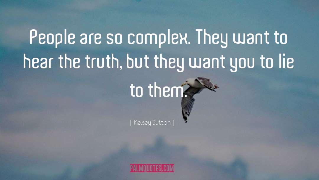 Kelsey Sutton Quotes: People are so complex. They