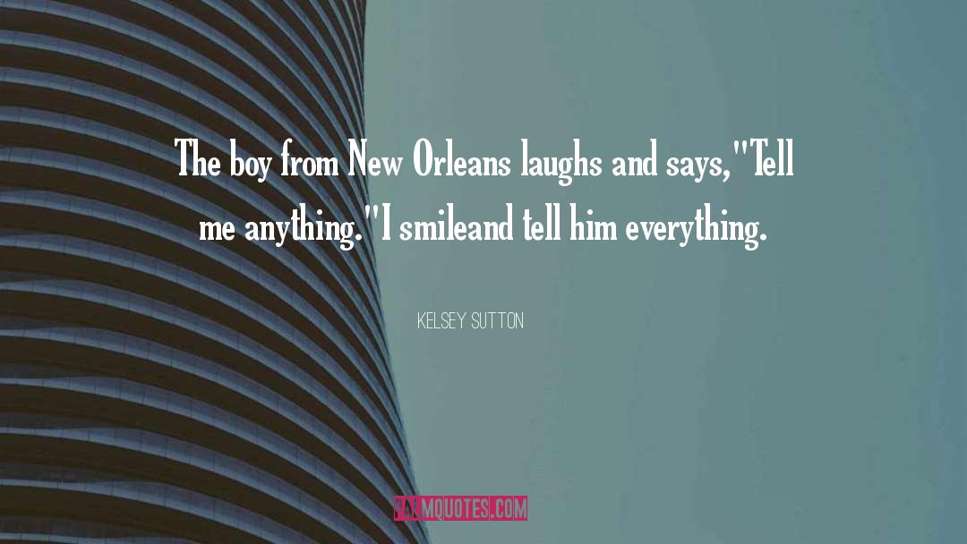 Kelsey Sutton Quotes: The boy from New Orleans