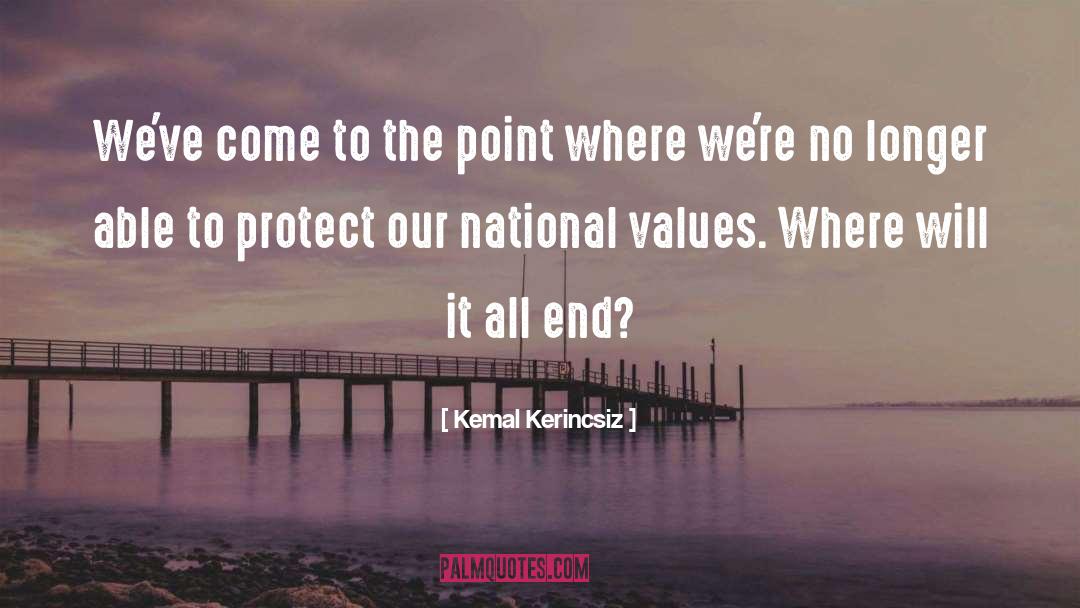 Kemal Kerincsiz Quotes: We've come to the point