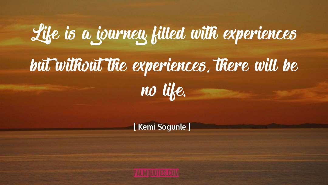 Kemi Sogunle Quotes: Life is a journey filled