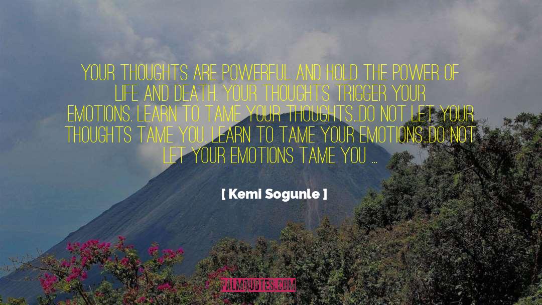 Kemi Sogunle Quotes: Your thoughts are powerful and