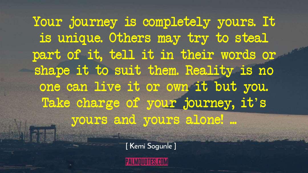 Kemi Sogunle Quotes: Your journey is completely yours.