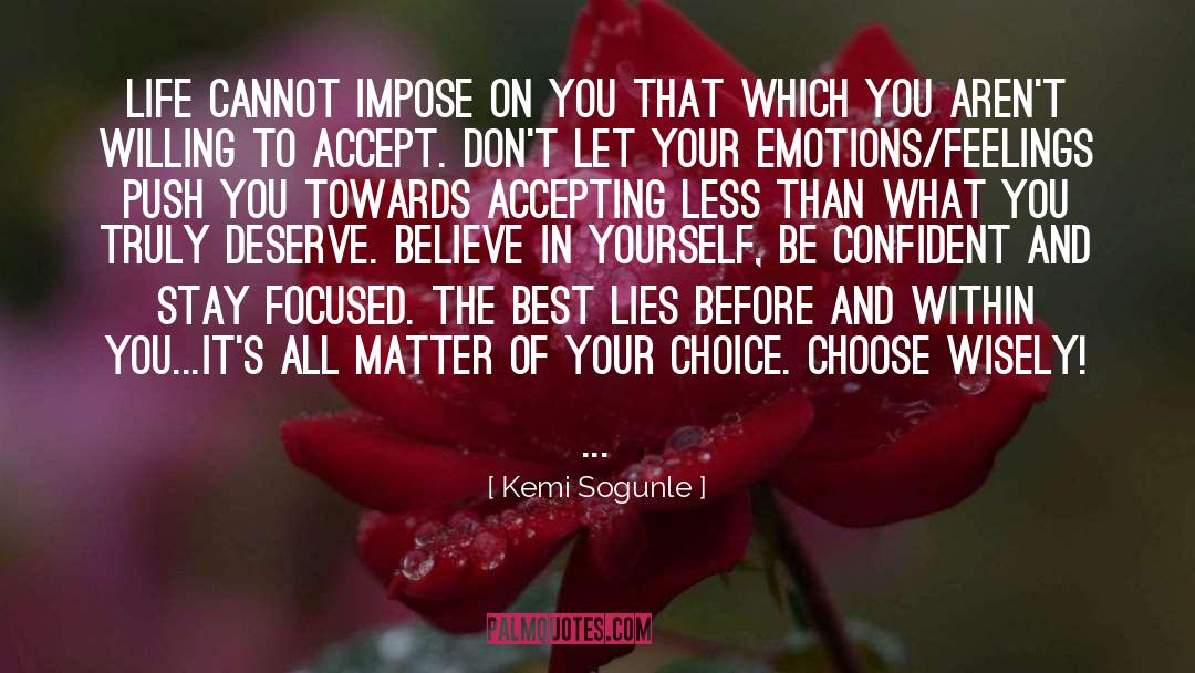 Kemi Sogunle Quotes: Life cannot impose on you