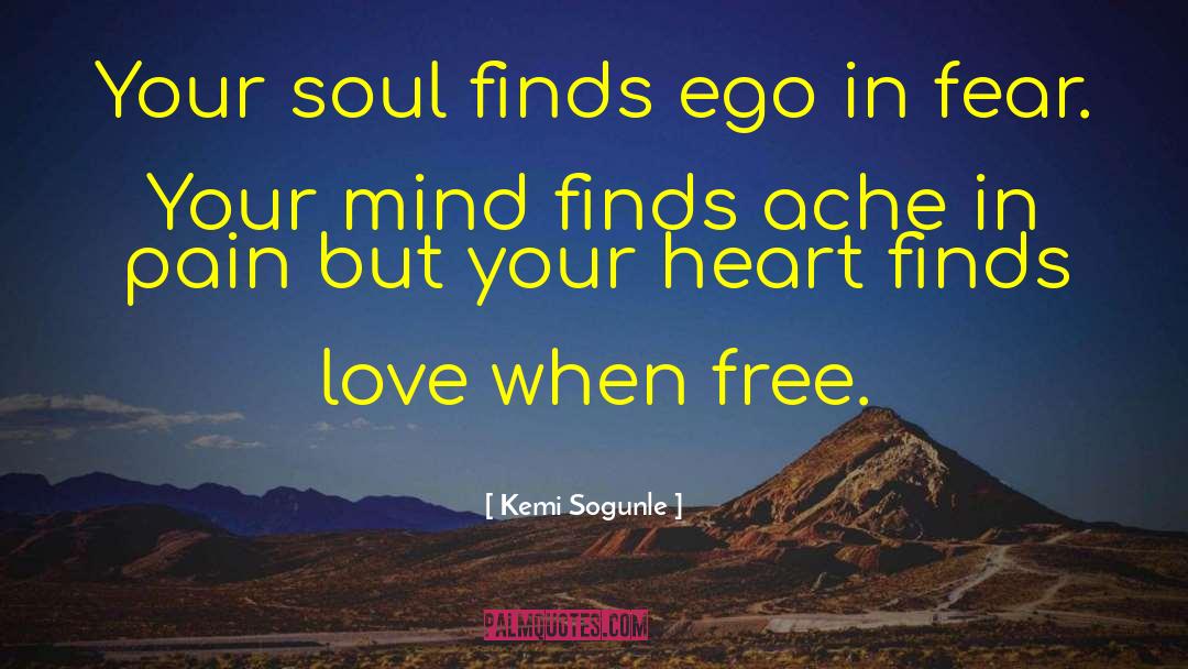 Kemi Sogunle Quotes: Your soul finds ego in