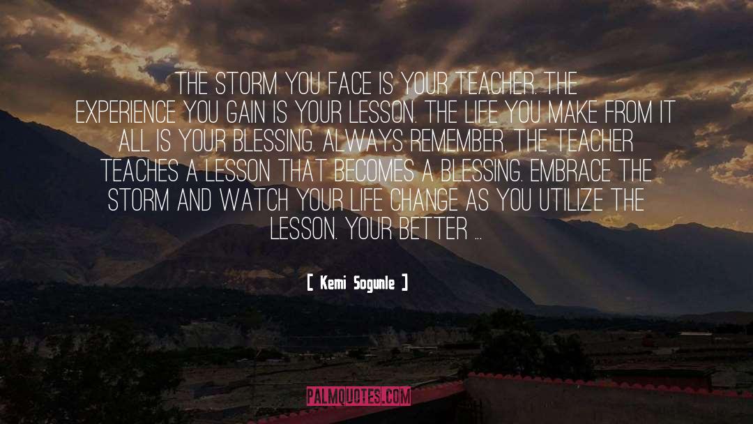 Kemi Sogunle Quotes: The storm you face is