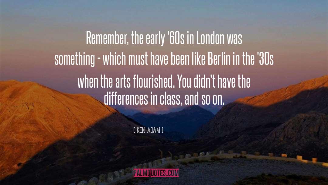 Ken Adam Quotes: Remember, the early '60s in