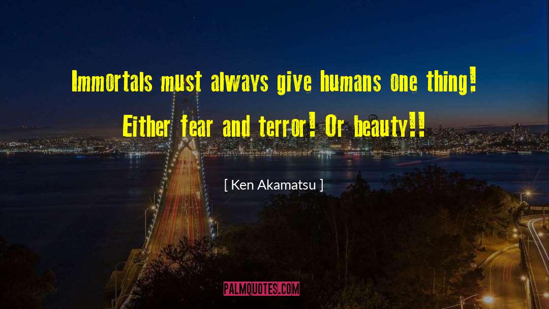Ken Akamatsu Quotes: Immortals must always give humans