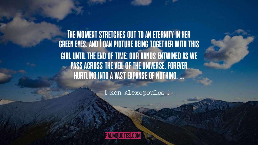 Ken Alexopoulos Quotes: The moment stretches out to