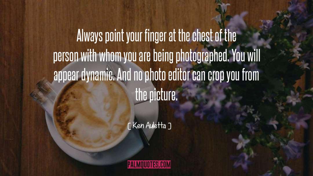 Ken Auletta Quotes: Always point your finger at