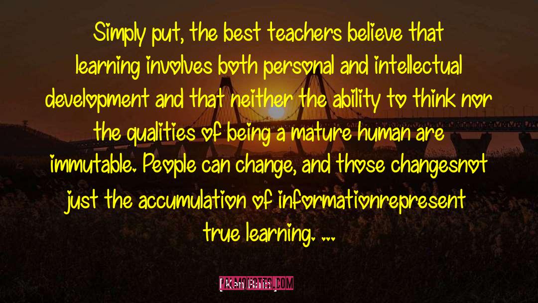Ken Bain Quotes: Simply put, the best teachers
