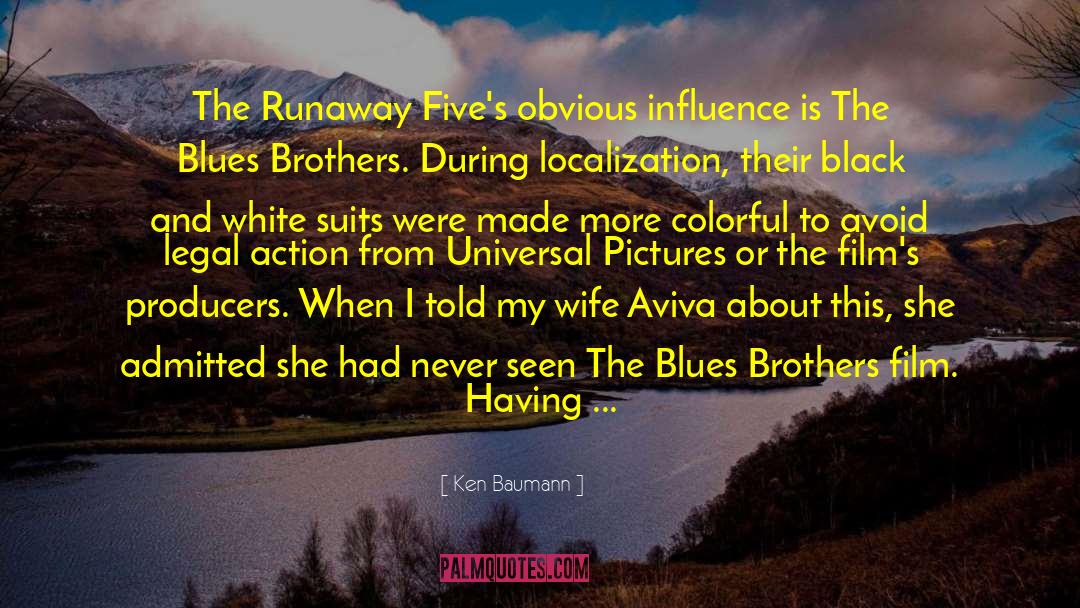 Ken Baumann Quotes: The Runaway Five's obvious influence