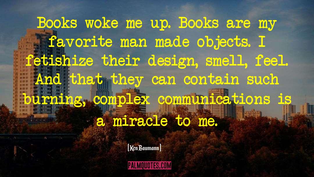 Ken Baumann Quotes: Books woke me up. Books