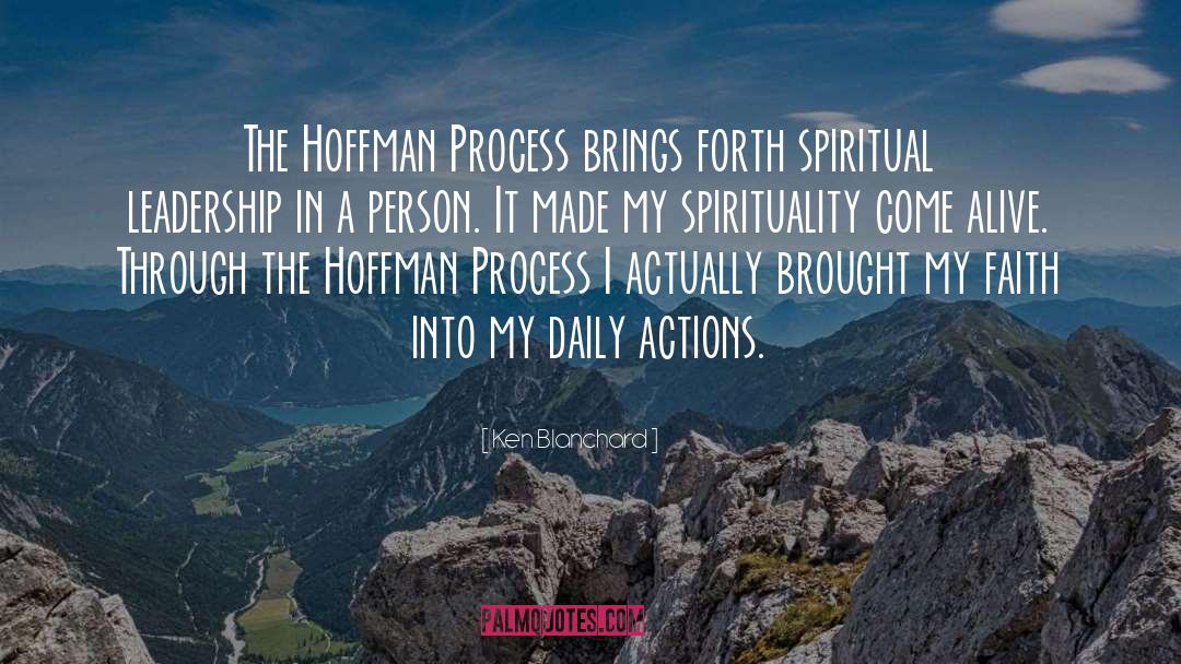 Ken Blanchard Quotes: The Hoffman Process brings forth