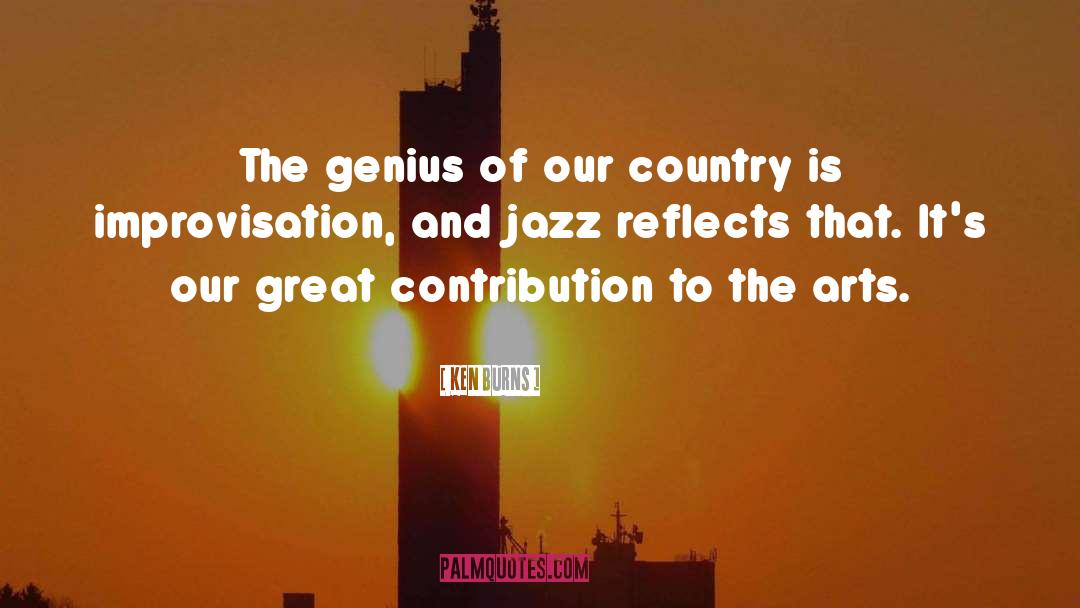 Ken Burns Quotes: The genius of our country