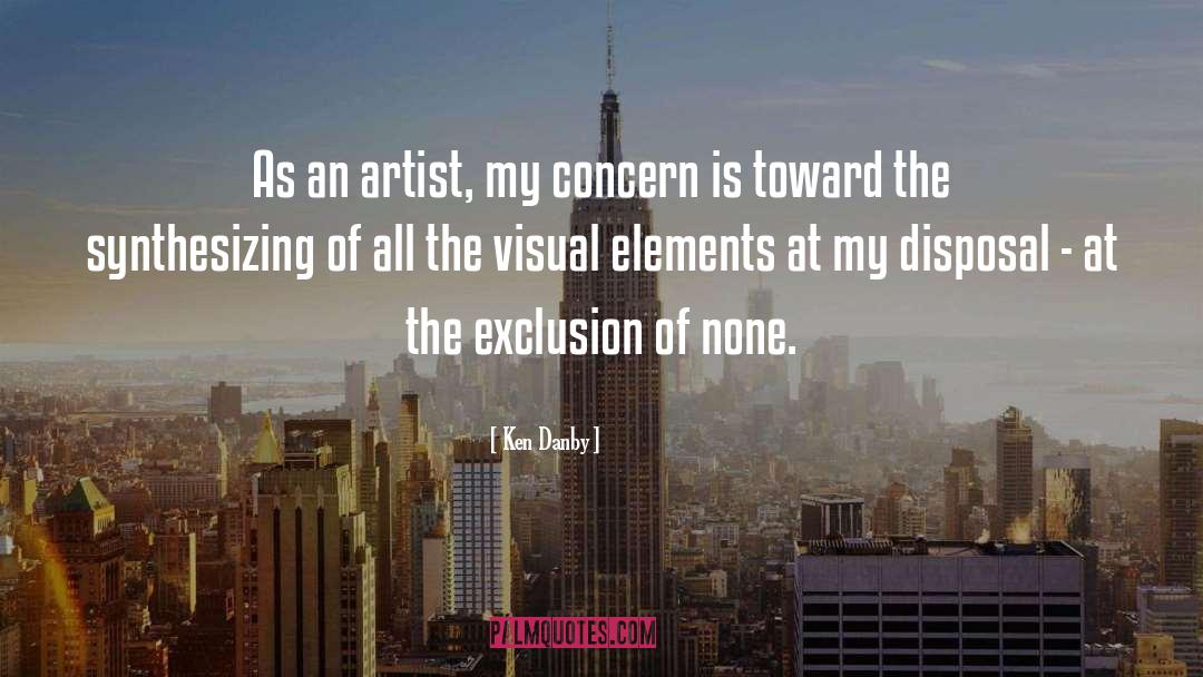 Ken Danby Quotes: As an artist, my concern