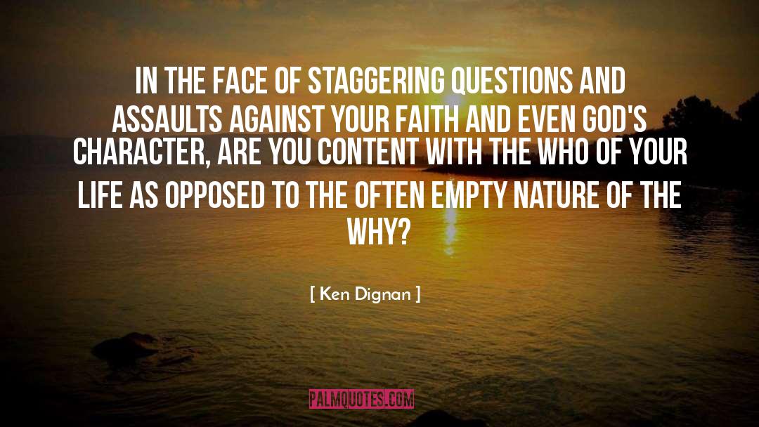 Ken Dignan Quotes: In the face of staggering