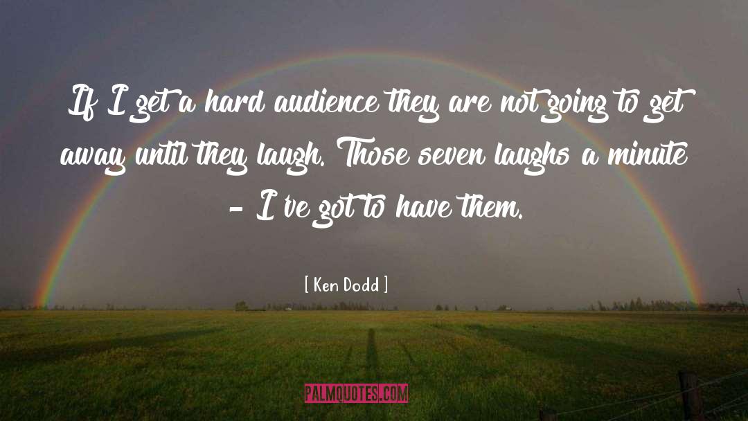Ken Dodd Quotes: If I get a hard