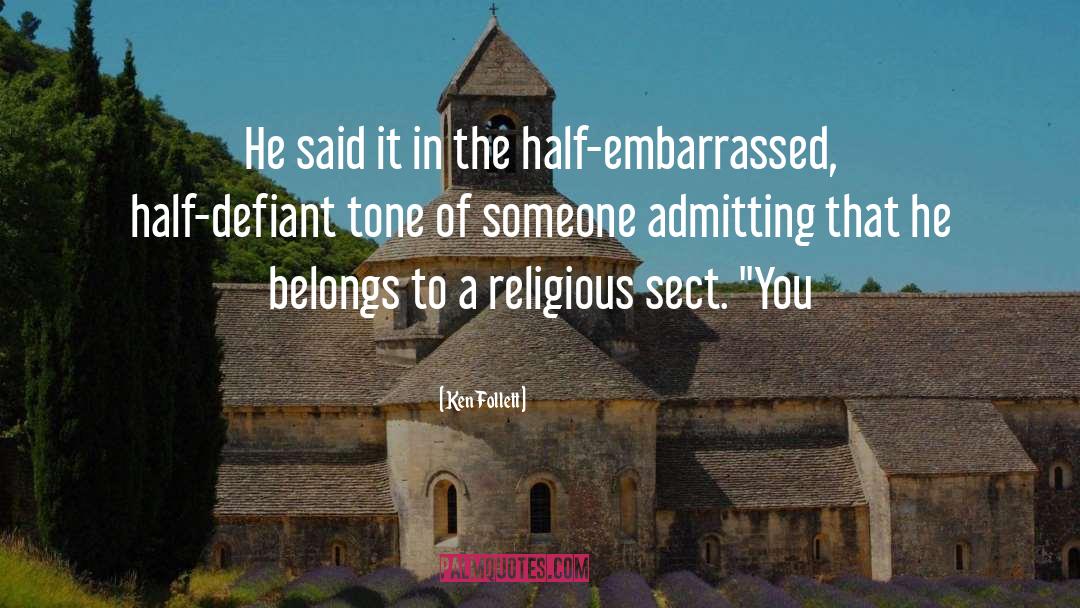 Ken Follett Quotes: He said it in the