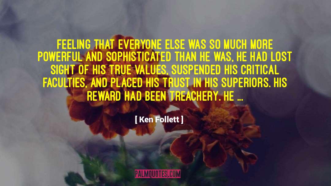 Ken Follett Quotes: Feeling that everyone else was