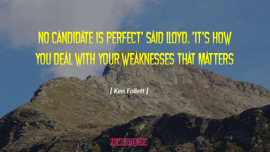 Ken Follett Quotes: No candidate is perfect' said