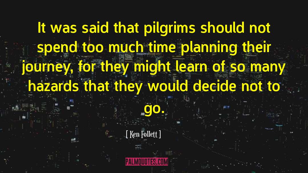 Ken Follett Quotes: It was said that pilgrims