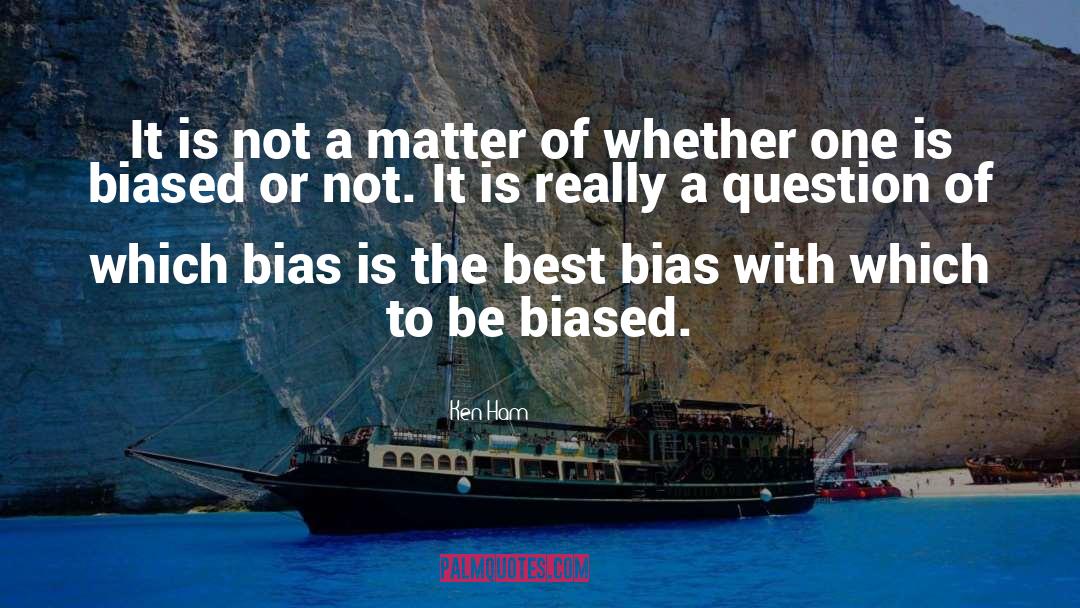 Ken Ham Quotes: It is not a matter