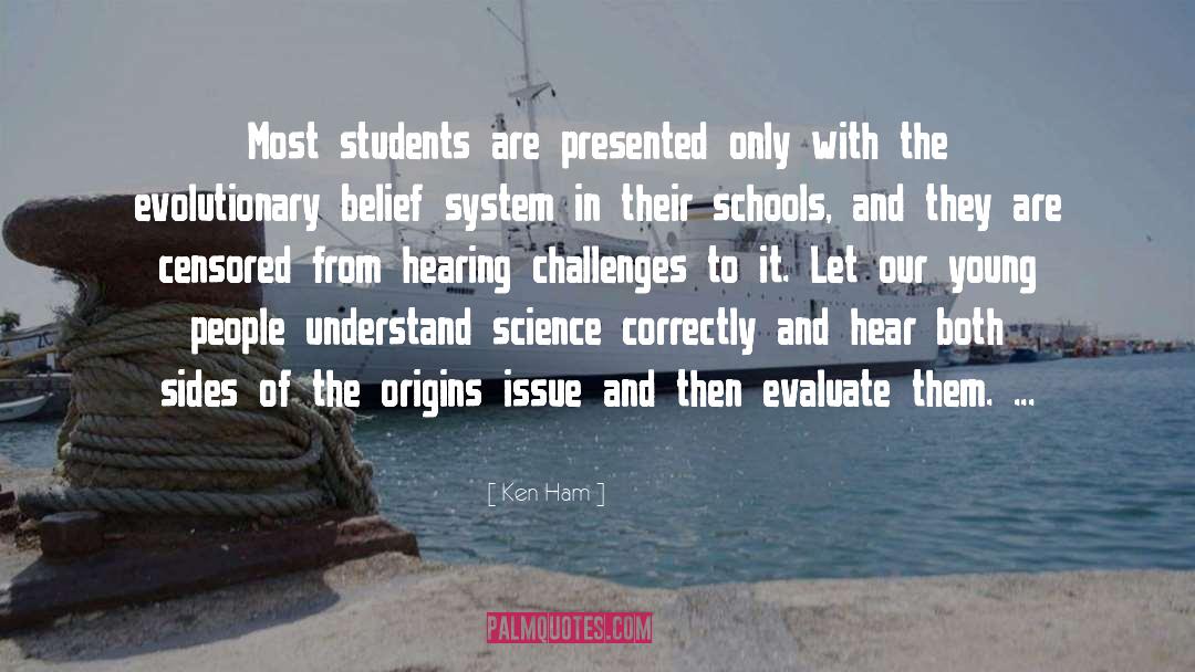 Ken Ham Quotes: Most students are presented only