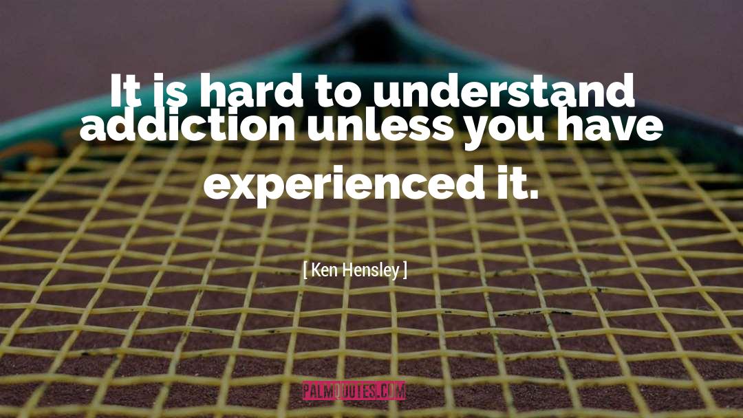 Ken Hensley Quotes: It is hard to understand