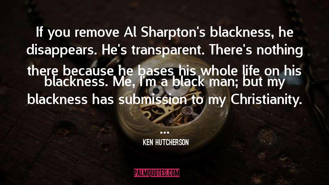 Ken Hutcherson Quotes: If you remove Al Sharpton's