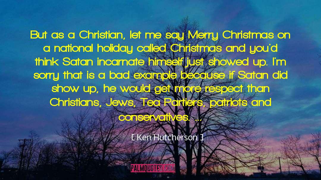 Ken Hutcherson Quotes: But as a Christian, let