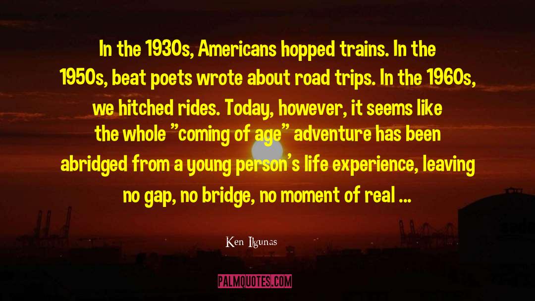 Ken Ilgunas Quotes: In the 1930s, Americans hopped