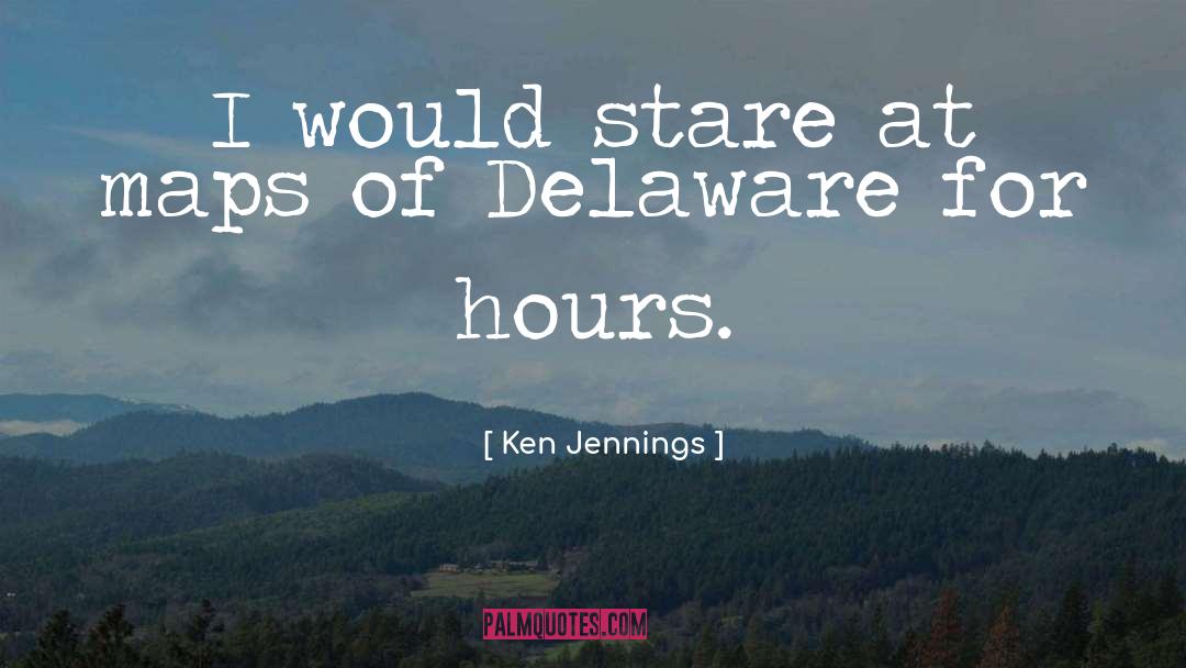 Ken Jennings Quotes: I would stare at maps