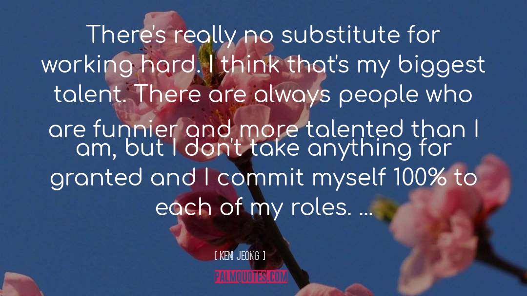 Ken Jeong Quotes: There's really no substitute for