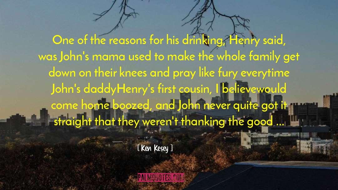 Ken Kesey Quotes: One of the reasons for