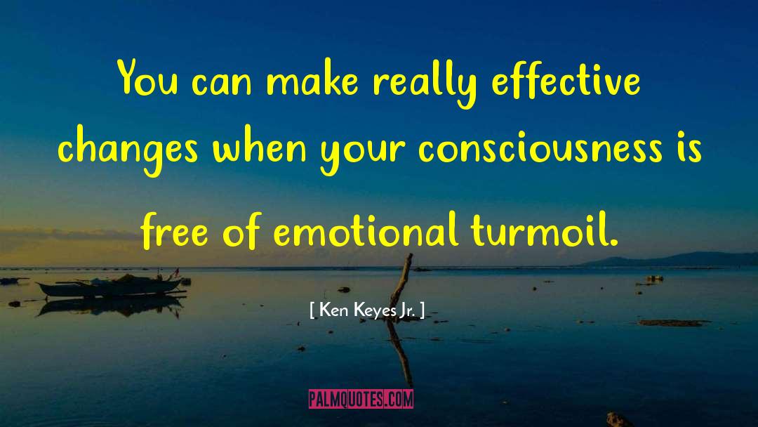 Ken Keyes Jr. Quotes: You can make really effective